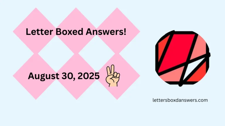 Letter Boxed Answers for August 30, 2025