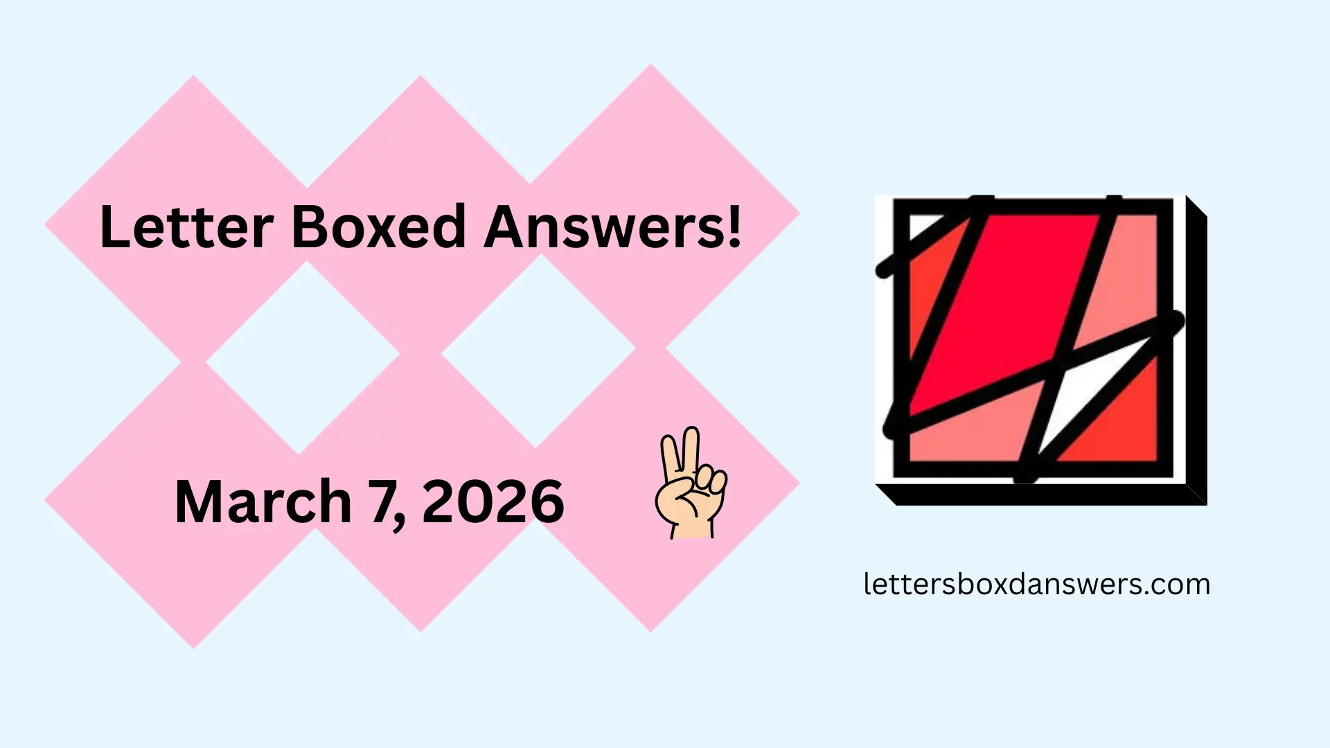 Letter Boxed Answers, Hints and Solutions For March 7, 2026 1 Letter Boxed Answers for March 7, 2026