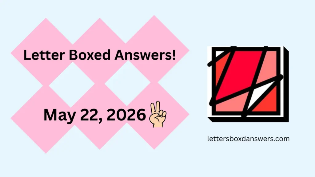 Letter Boxed Answers for May 22, 2026