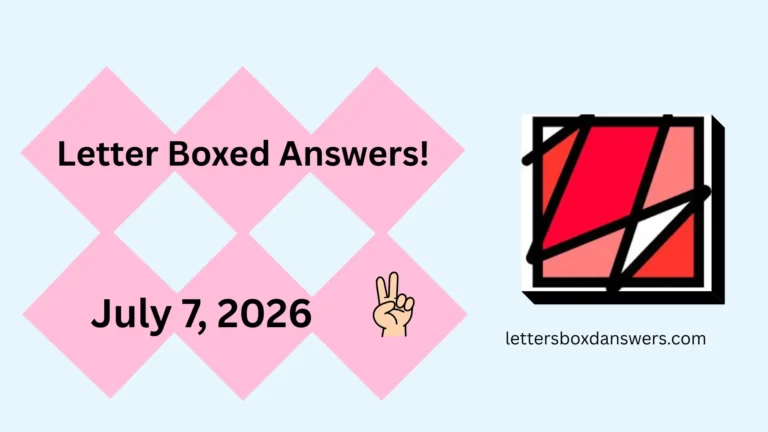 Letter Boxed Answers for July 7, 2026